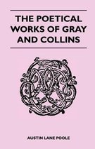 The Poetical Works Of Gray And Collins