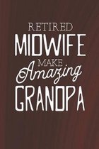Retired Midwife Make Amazing Grandpa: Family life Grandpa Dad Men love marriage friendship parenting wedding divorce Memory dating Journal Blank Lined