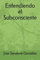 Entendiendo el Subconsciente