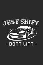 Just shift dont lift: 6x9 Drifting - grid - squared paper - notebook - notes