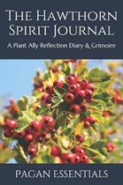 The Hawthorn Spirit Journal: A Plant Ally Reflection Diary & Grimoire