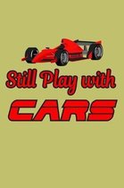 still Playing With Cars: With a matte, full-color soft cover, this lined journal is the ideal size 6x9 inch, 54 pages cream colored pages . It
