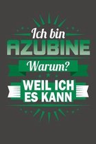 Ich Bin Azubine - Warum? Weil Ich Es Kann: Praktischer Wochenkalender f�r ein ganzes Jahr - ohne festes Datum