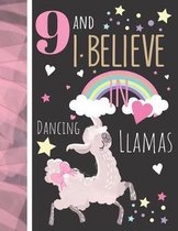 9 And I Believe In Dancing Llamas