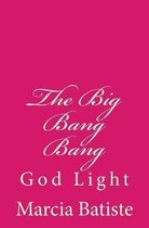 The Big Bang Bang: God Light