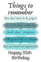 Things To Remember You Don't Have to Be Perfect Happy 35th Birthday: Cute 35th Birthday Card Quote Journal / Notebook / Diary / Greetings / Appreciati