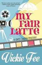 A Café Cinema Mystery- My Fair Latte