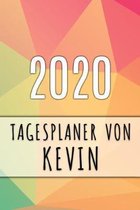 2020 Tagesplaner von Kevin: Personalisierter Kalender f�r 2020 mit deinem Vornamen