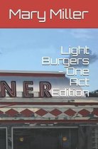 Light Burgers - One Act Edition