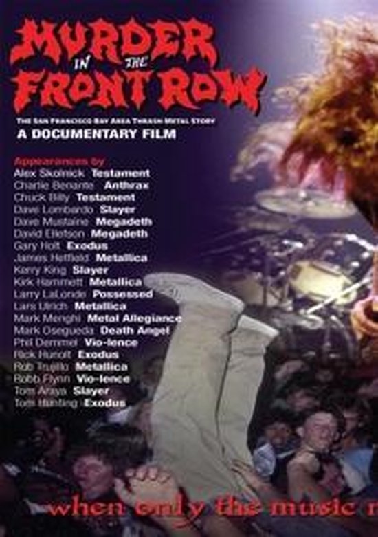 Murder In The Front Row: The San Francisco Bay Area Thrash Metal Story - Documentary