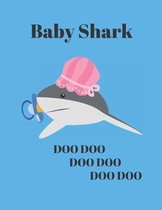 Baby Shark DOO DOO DOO DOO DOO DOO: Baby Shark NotePad