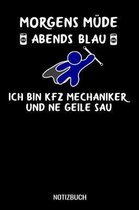 Morgens Mude abends blau ich bin Kfz Mechaniker und ne geile Sau