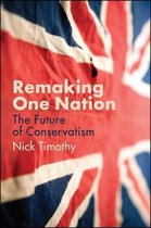 Remaking One Nation The Future of Conservatism