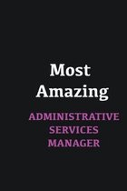 Most Amazing Administrative Services Manager: Writing careers journals and notebook. A way towards enhancement