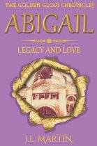 Abigail- Legacy and Love