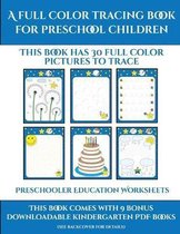Preschooler Education Worksheets (A full color tracing book for preschool children 1)