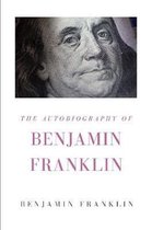 The Autobiography of Benjamin Franklin