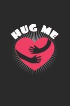 Hug me: 6x9 National Hug Day - dotgrid - dot grid paper - notebook - notes
