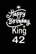 happy birthday king 42: funny and cute blank lined journal Notebook, Diary, planner Happy 42nd fourty-second Birthday Gift for fourty two year