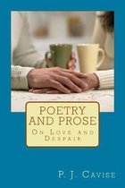Poetry and Prose: On Love and Despair