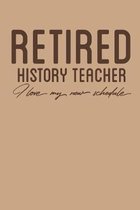 Retired History Teacher: Blank Lined Notebook for Retired History Teacher - 6x9 Inch - 120 Pages