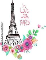 In Love With Paris 2020 18 Month Academic Year Monthly Planner: July 2019 To December 2020 Calendar Schedule Organizer with Inspirational Quotes