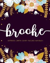 Brooke: Notebook - Libreta - Cahier - Taccuino - Notizbuch: 110 pages paginas seiten pagine: Modern Florals First Name Noteboo