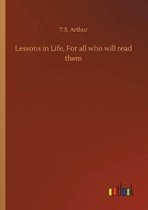 Lessons in Life, For all who will read them
