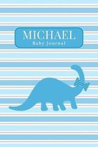 Michael: Baby Journal: Dinosaur Blank Lined Notebook Blue Stripes Cover