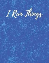 I Run Things