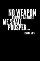 No Weapon Formed Against Me Shall Prosper: Portable Christian Notebook: 6x9 Composition Notebook with Christian Quote