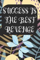 Success is the Best Revenge: Notebook for Teachers & Administrators To Write Goals, Ideas & Thoughts School Appreciation Day Gift