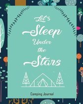Let's Sleep Under The Stars Camping Journal: Pretty Colorful Camping Journal Travel Activity Planner Notebook - RV Logbook Hiking Checklist Keepsake M