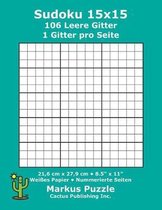 Sudoku 15x15 - 106 leere Gitter: 1 Gitter pro Seite; 21,6 cm x 27,9 cm; 8,5'' x 11''; Wei�es Papier; Seitenzahlen; Su Doku; Nanpure; 15 x 15 R�tseltafel