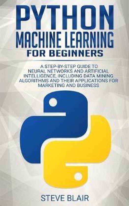 Python Machine Learning for Beginners | 9781686500237 | Steve Blair ...