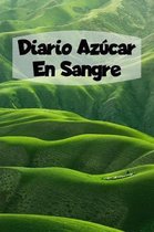 Diario Az�car En Sangre: 6x9 Diario De Diabetes O Diario De Az�car En Sangre De 1 A�o / 53 Semanas. Diabetes Journal Como Organizador, Rastread