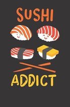 Sushi AddictNotebook Journal: Sushi AddictNotebook Journal gift Journal 6 x 9 120 pages
