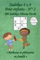 Sudokus 4 x 4 Faciles - Pour enfants - N�2: 100 Sudokus 4 x 4 Faciles avec des images Barbecue et p�tisseries en famille qui peuvent �tre colori�es -