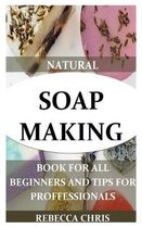 Natural Soap Making Book for All Beginners and Tips for Proffessionals