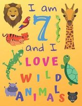I am 7 and I Love Wild Animals: I am Seven and I Love Wild Animals Coloring Book with Sketching Pages. Great for Hours of Fun Coloring Doodling and Dr