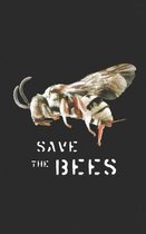Save the Bees: Plant More Trees Clean The Seas Notebook - Bee Lover Gift, Save the Bees, Save the Earth, Gift Journal for a Hippie, B