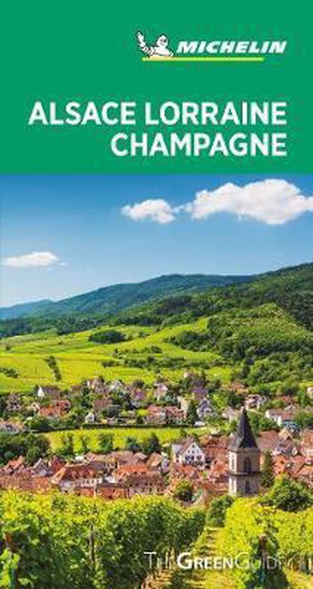 Michelin Green Guide Alsace Lorraine Champagne: (travel Guide)