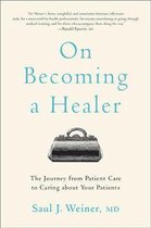 On Becoming a Healer – The Journey from Patient Care to Caring about Your Patients