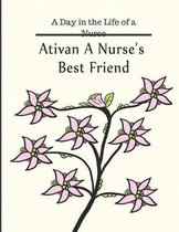 A Day In The Life Of A Nurse Ativan A Nurses Best Friend: Start Coloring the Happiness into Your Work Day with this Nurse Color Book. Fun for the Whol