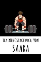 Trainingstagebuch von Saara: Personalisierter Tagesplaner f�r dein Fitness- und Krafttraining im Fitnessstudio oder Zuhause