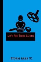 Let's See Them Aliens Storm Area 51: Strategy Journal Notebook (6' x 9') 110 Lined Pages, Guide, Planner to Record the See Them Aliens Event