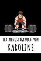 Trainingstagebuch von Karoline: Personalisierter Tagesplaner f�r dein Fitness- und Krafttraining im Fitnessstudio oder Zuhause