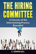 The Hiring Committee: 12 Secrets of the Interviewing Process Revealed