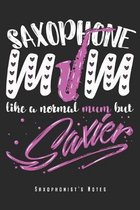 Saxophone Mum Like A Normal Mom But Saxier - Saxophonist's Notes: Saxy Saxophonist Notebook Journal Diary Planner Gift For Proud Saxophone Instrument