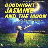 Goodnight Jasmine and the Moon, It's Almost Bedtime